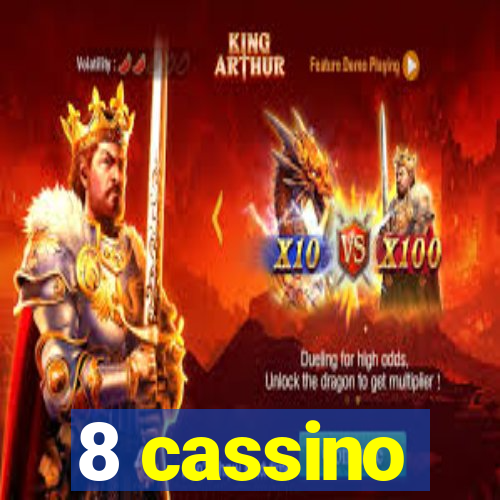 8 cassino